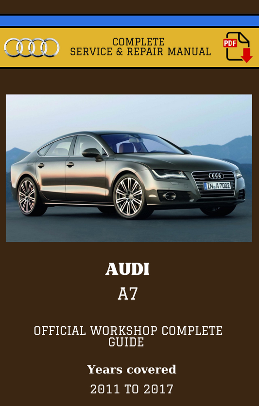 Audi A7 2011 to 2017 Workshop Complete Service and Repair Manual