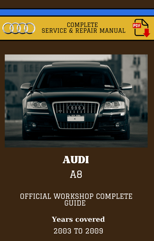 Audi A8 2003 to 2008 Workshop Complete Service and Repair Manual