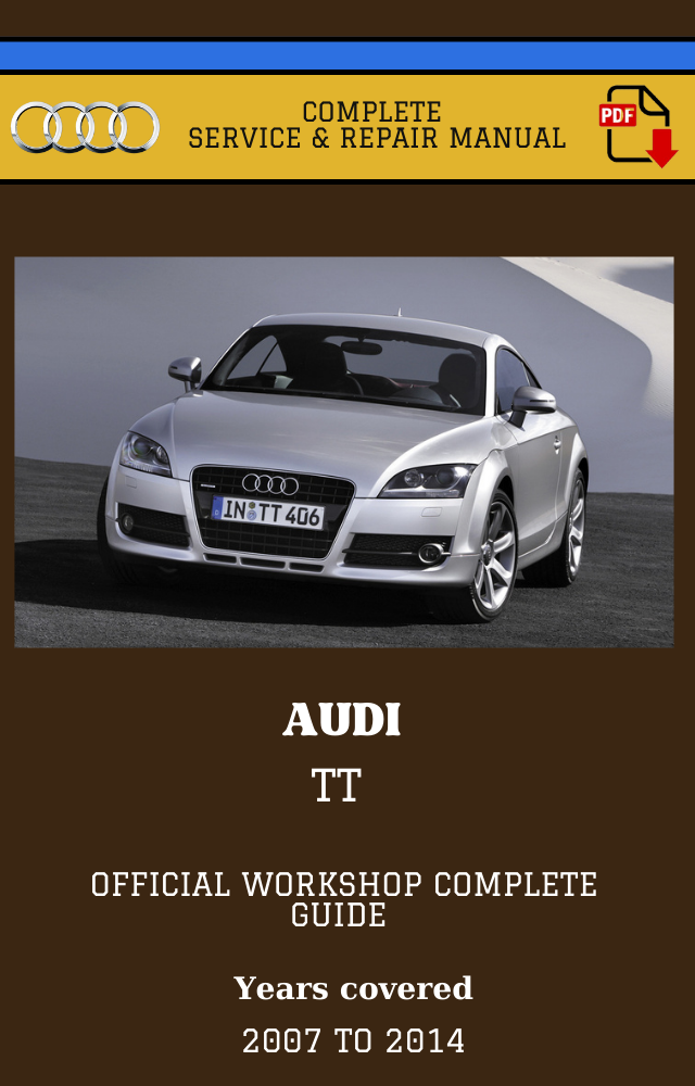 Audi TT mk2 2007 to 2014 Workshop Service and Repair Manual