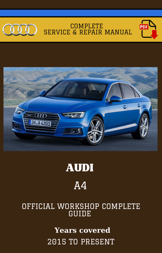 Audi A4 B9 2015 to Present Workshop Complete Service and Repair Manual