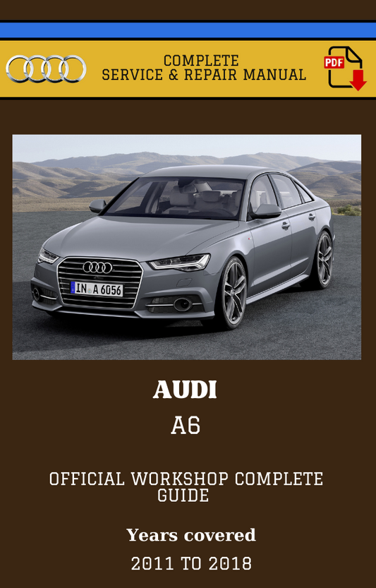 Audi A6 C7 2011 to 2018 Workshop Complete Service and Repair Manual