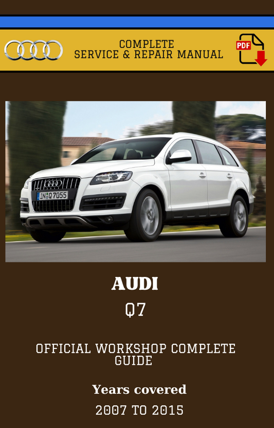 Audi Q7 2007 to 2015 Workshop Complete Service and Repair Manual